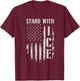 Stand with ICE - Patriotic Border Security Immigration Law T-Shirt - T-Shirt | Maroon