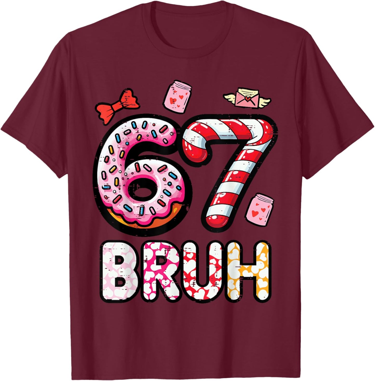 67 Bruh 6 7 Valentines Day Six Seven Meme Kids Boys Youth T-Shirt - T-Shirt | Maroon