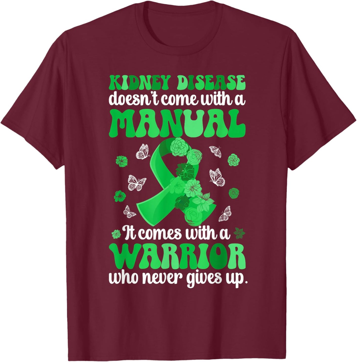 Kidney Disease Awareness Month Proud Kidney Disease Warrior T-Shirt - T-Shirt | Maroon
