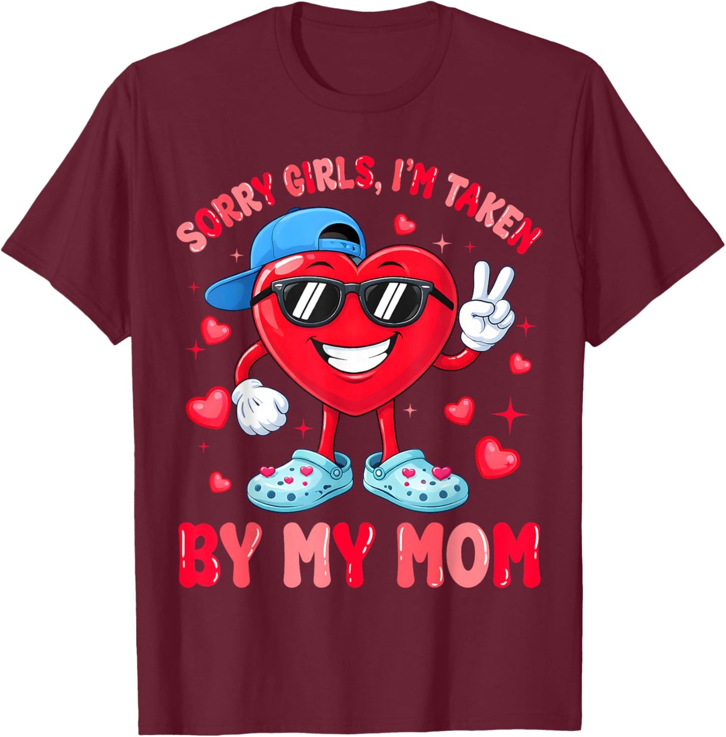 Valentines Day Boys Sorry Girls I'm Taken by My Mom Mommy T-Shirt - T-Shirt | Maroon
