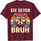 Cool Retro Six Seven Bruh Raccoon Sunglasses Meme 67 T-Shirt - T-Shirt | Maroon
