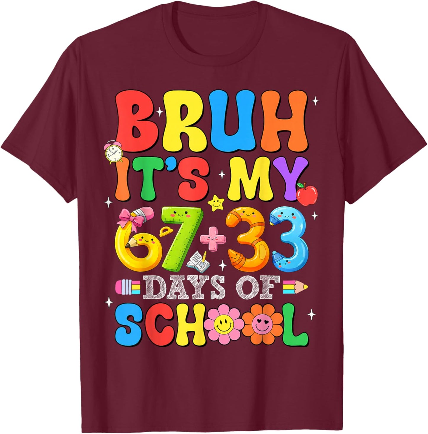 Bruh Its My 67 33 Days of School Funny Boys Kids 100th Day T-Shirt - T-Shirt | Maroon