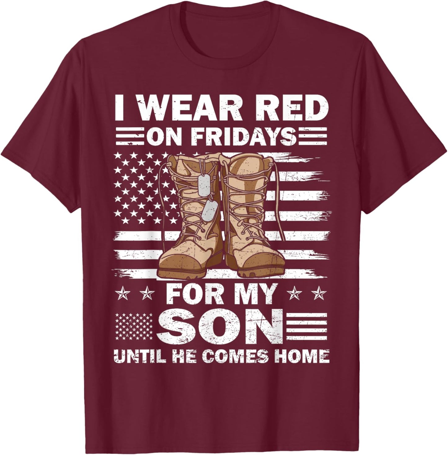 I Wear Red On Fridays for My Son Military Support Troops T-Shirt - T-Shirt | Maroon