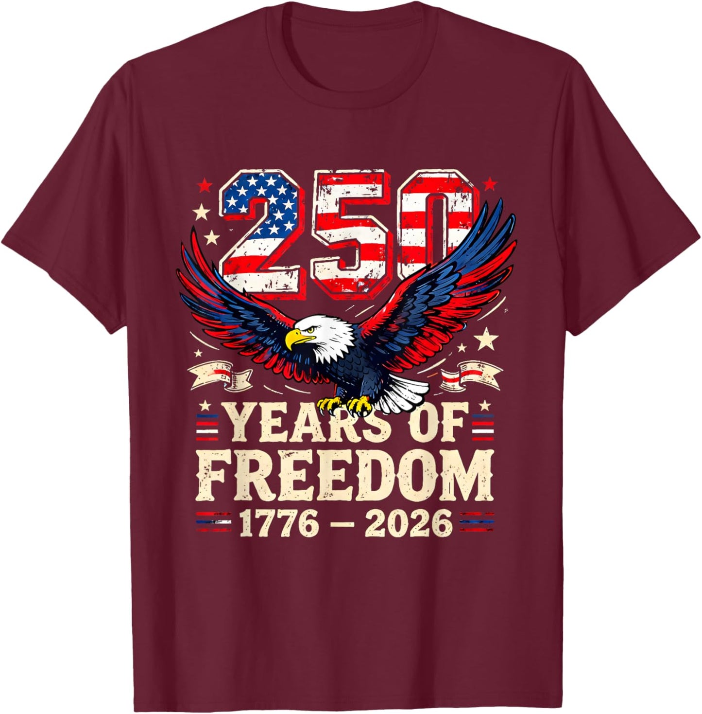250 Years of Freedom 1776-2026 Semiquincentennial USA Flag T-Shirt - T-Shirt | Maroon