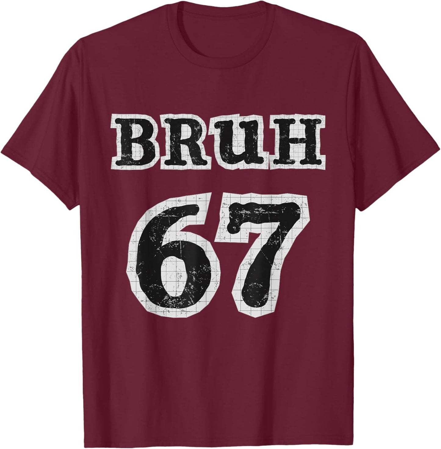 Bruh 67 Retro Style Funny Graphic Art Bold Humor T-Shirt - T-Shirt | Maroon
