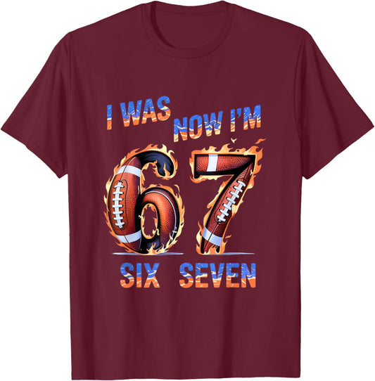 I was 6 Now I'm 7 Old Football 6 7 Birthday Shirt 6-7 T-Shirt - T-Shirt | Maroon