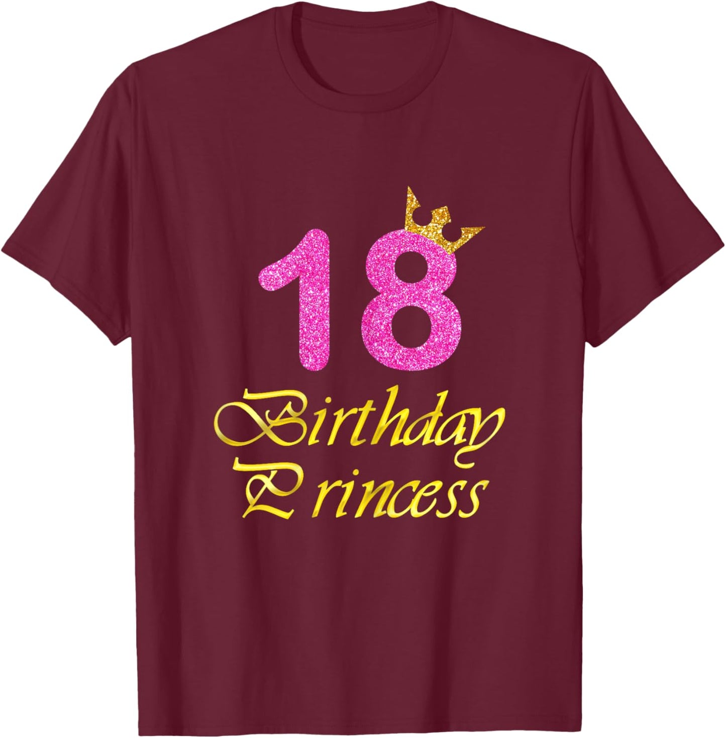 18th Birthday Gift Girl Princess for 18 Years Old T-Shirt - T-Shirt | Maroon
