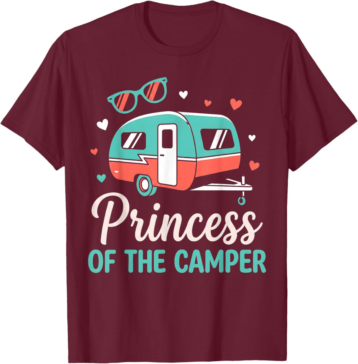 Princess of The Camper RV Queen Sunglasses Glamping Camping T-Shirt - T-Shirt | Maroon