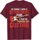 of Course I Have A Retirement Plan I Plan On Playing Guitr T-Shirt - T-Shirt | Maroon