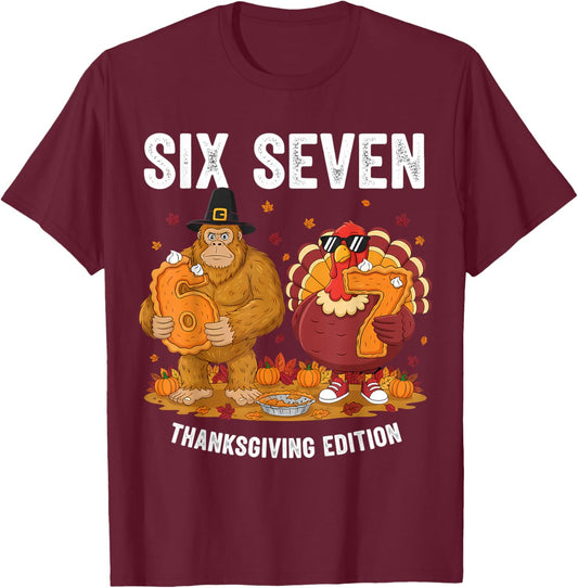 6 7 Thanksgiving Bigfoot Turkey Six Seven Meme T-Shirt - T-Shirt | Maroon