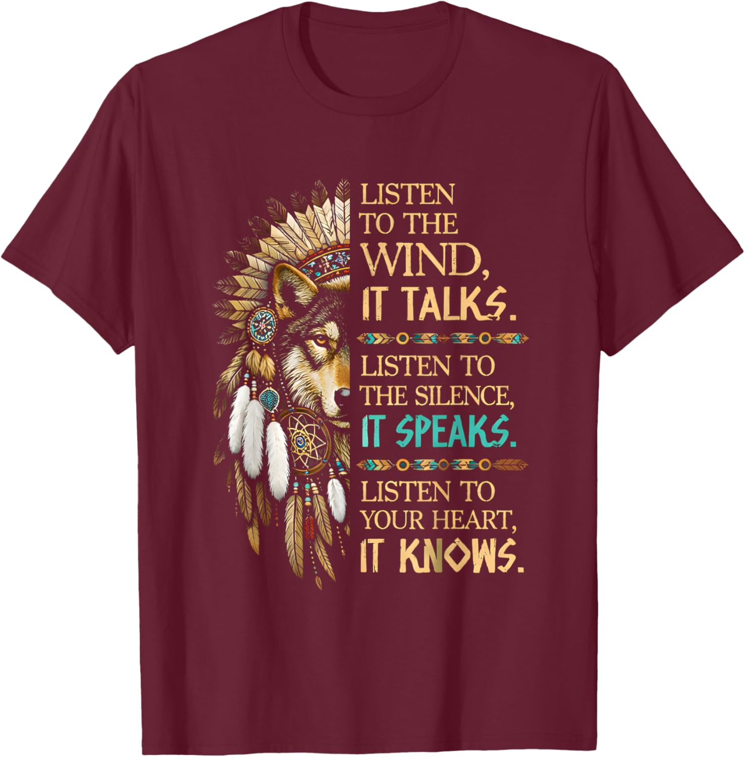 Native American Indian Wolf Saying Listen to The Wind T-Shirt - T-Shirt | Maroon