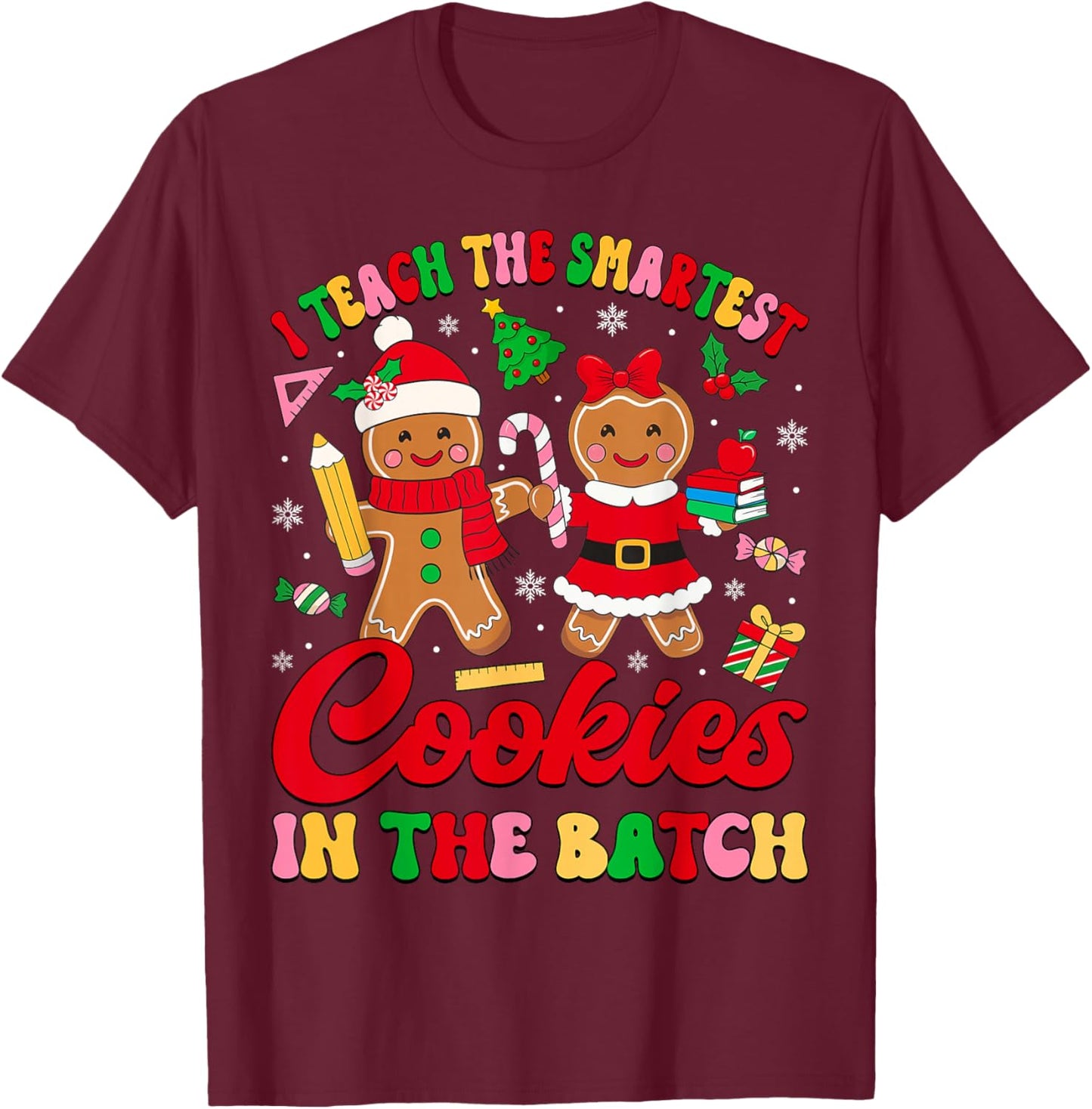I Teach The Smartest Cookies in The Batch Teacher Christmas T-Shirt - T-Shirt | Maroon