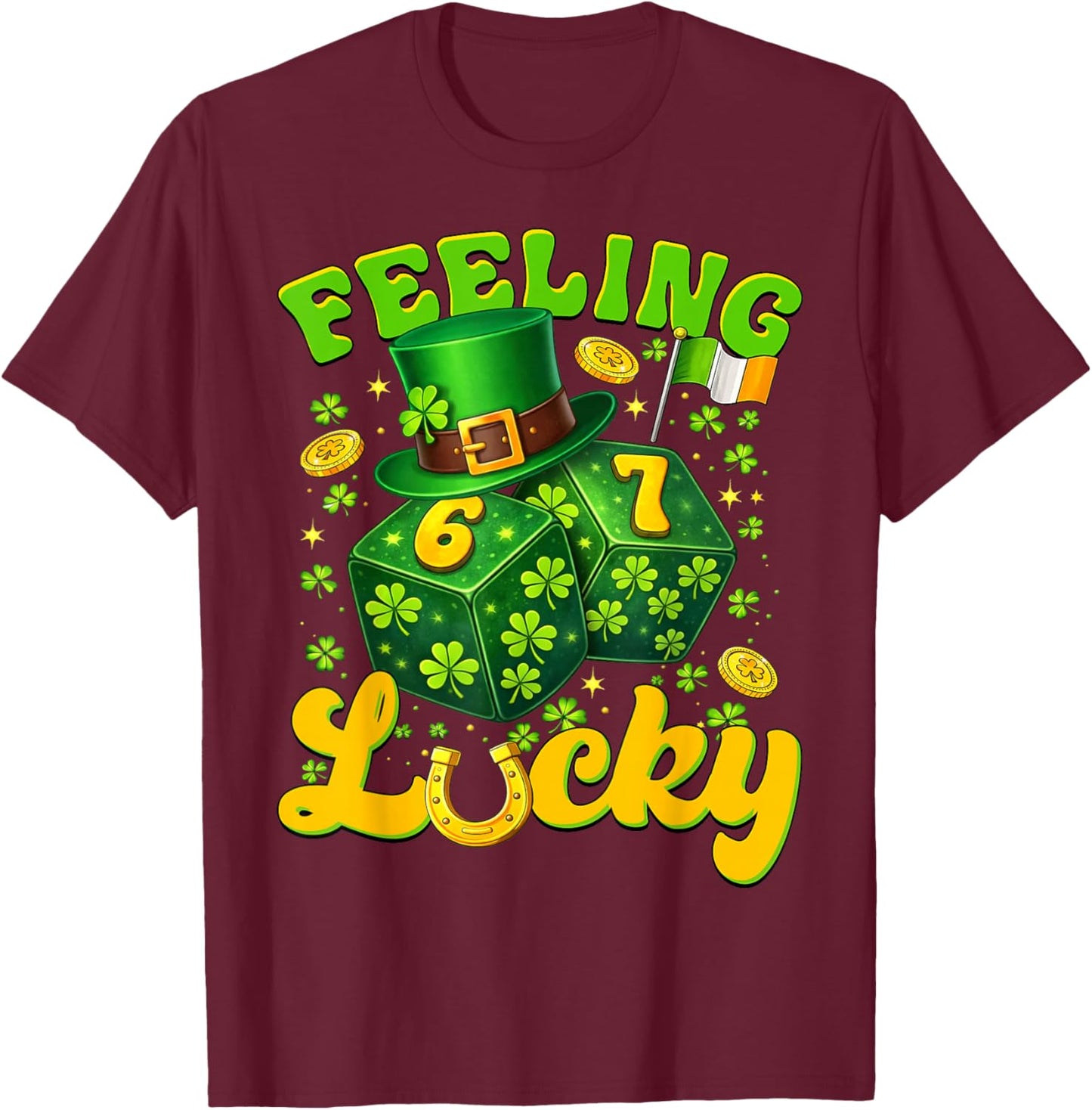Feeling Lucky St Patricks Day Six Seven Dice 67 Meme Men Boy T-Shirt - T-Shirt | Maroon