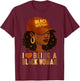 I Love Being A Black Women Black History Afro Girl Melanin T-Shirt - T-Shirt | Maroon