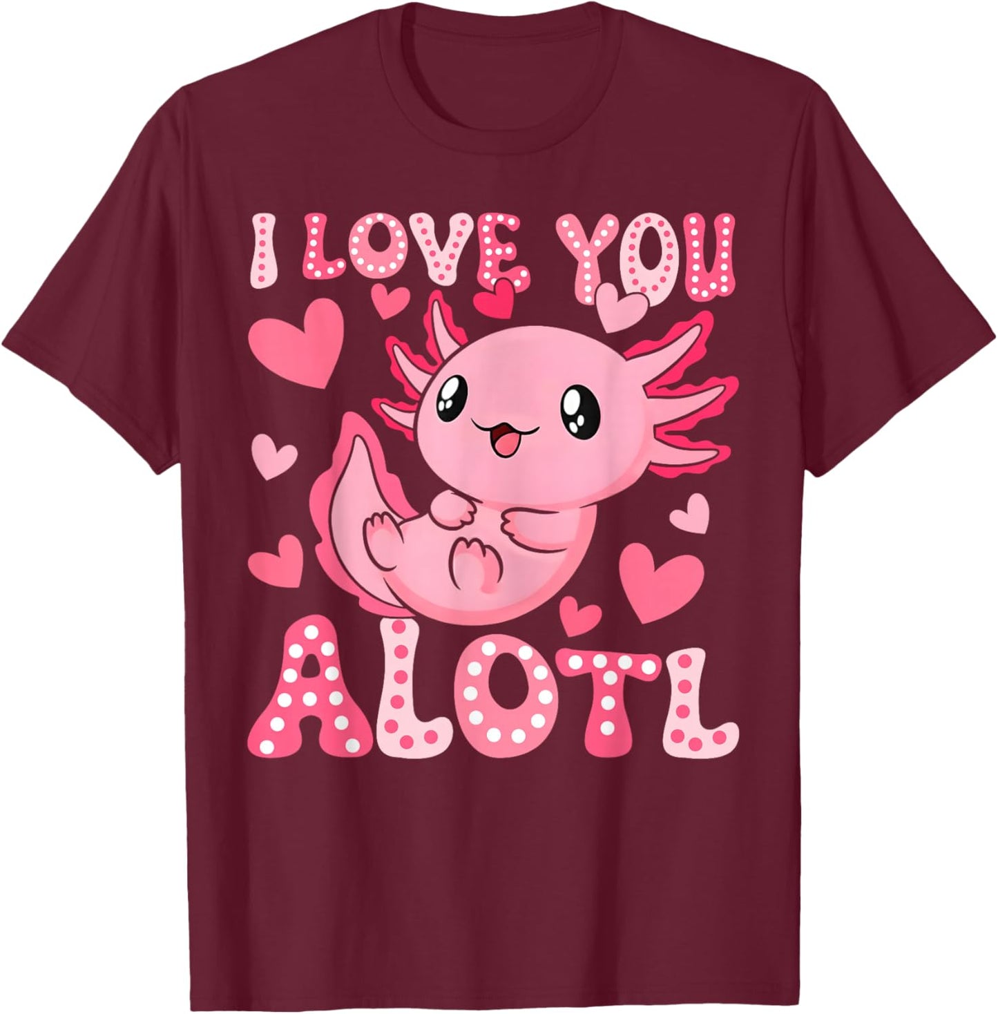 Cute I Love You Axolotl Valentine Day Women Girls Kids T-Shirt - T-Shirt | Maroon