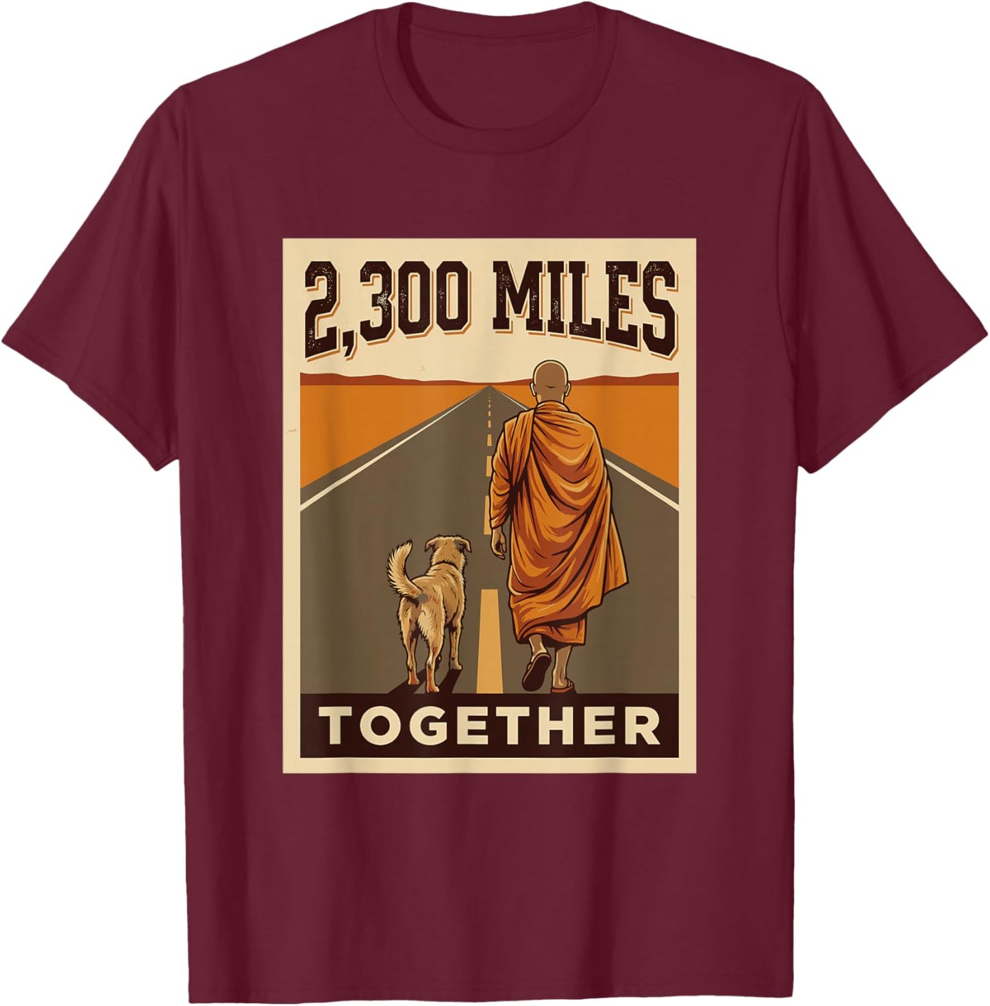 2,300 Miles Together Walk for Peace Monk and Dog Aloka Retro T-Shirt - T-Shirt | Maroon