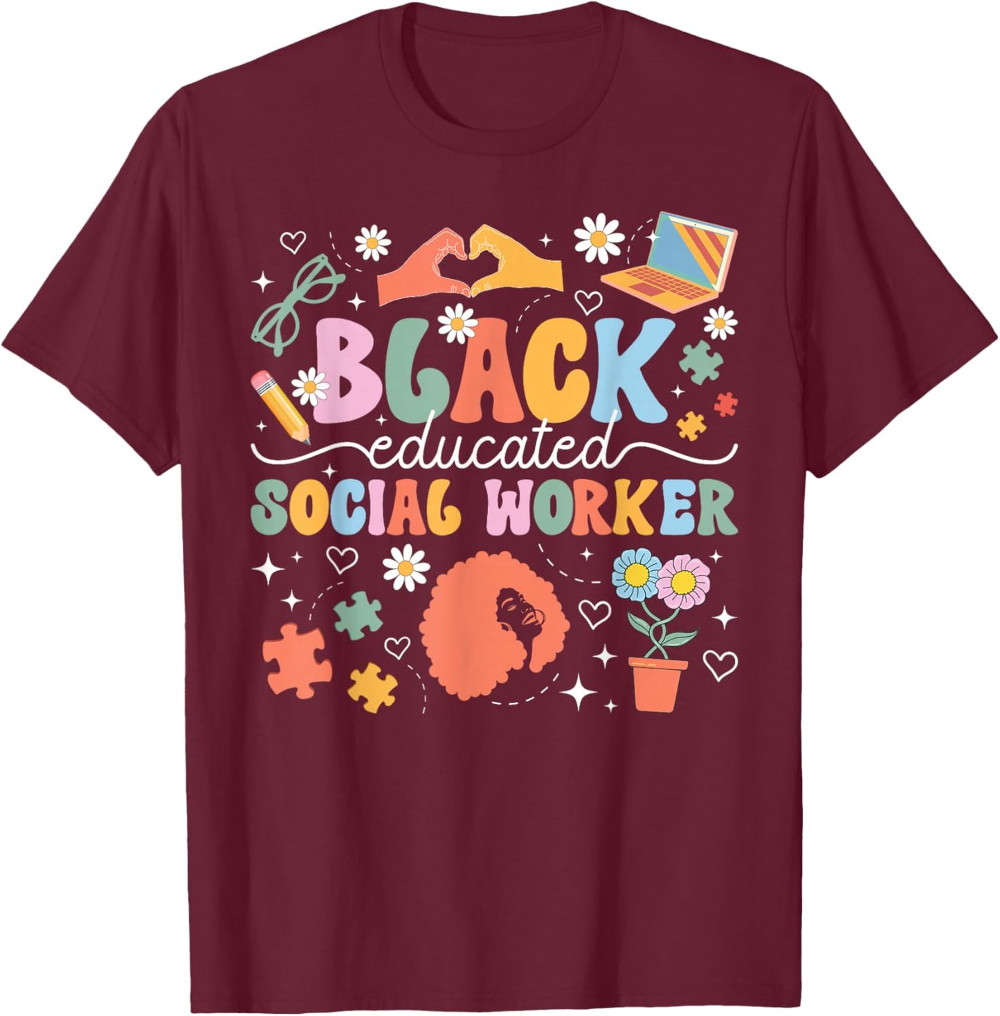 Black Educated Social Worker African American Social Workers T-Shirt - T-Shirt | Maroon