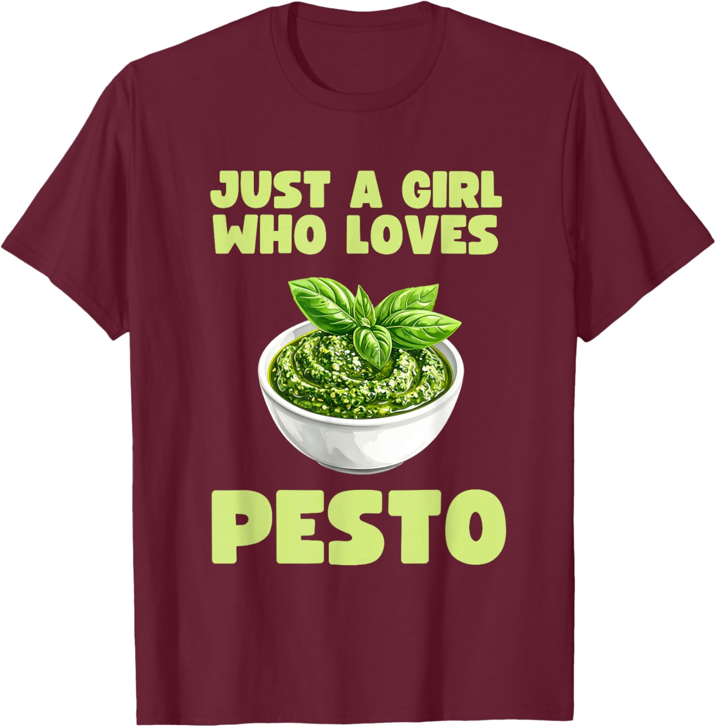 Just A Girl Who Loves Pesto Basil Pasta Italian Adult Kids T-Shirt - T-Shirt | Maroon