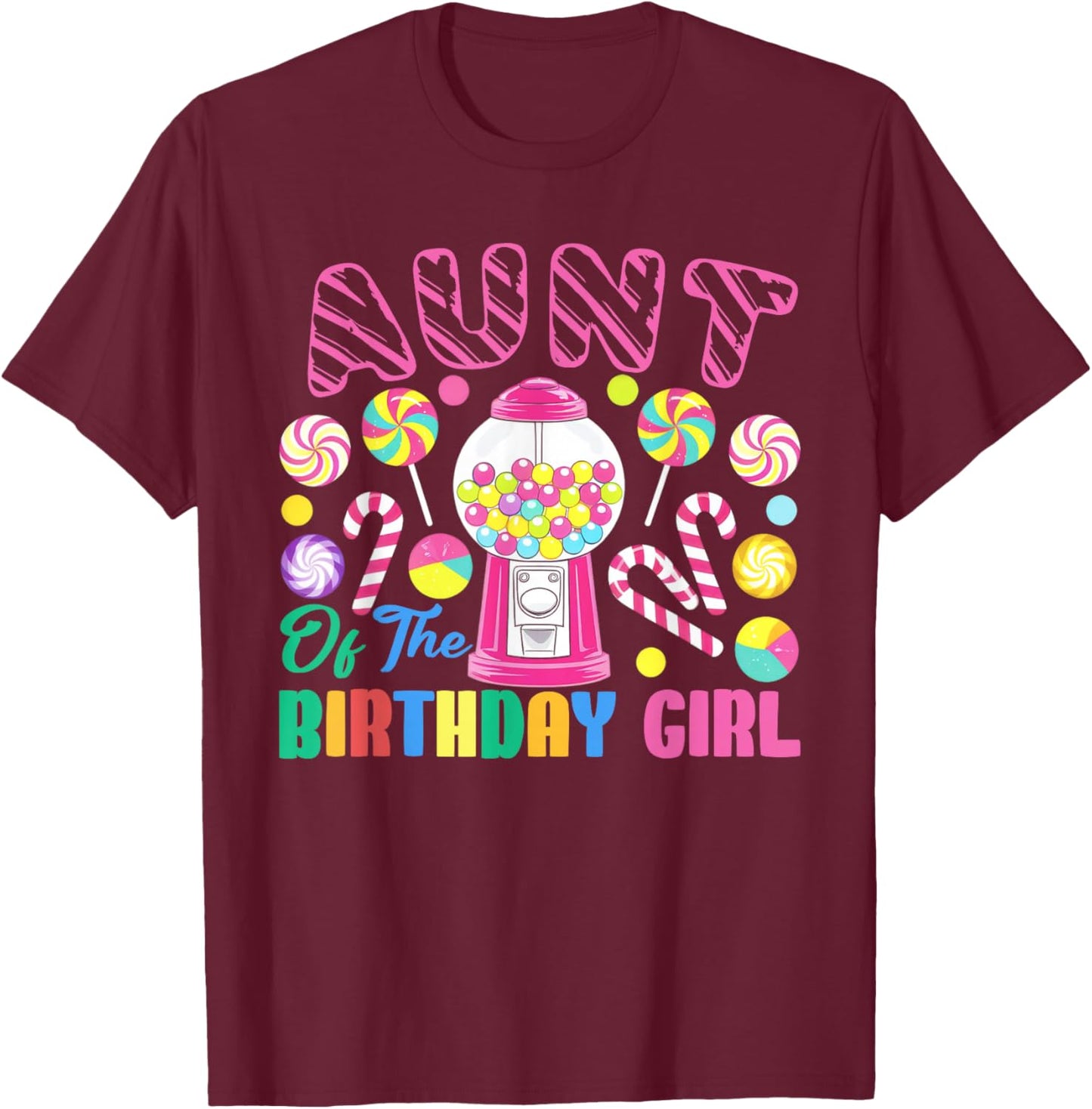 Aunt of The Birthday Girl Candyland Matching Family T-Shirt - T-Shirt | Maroon