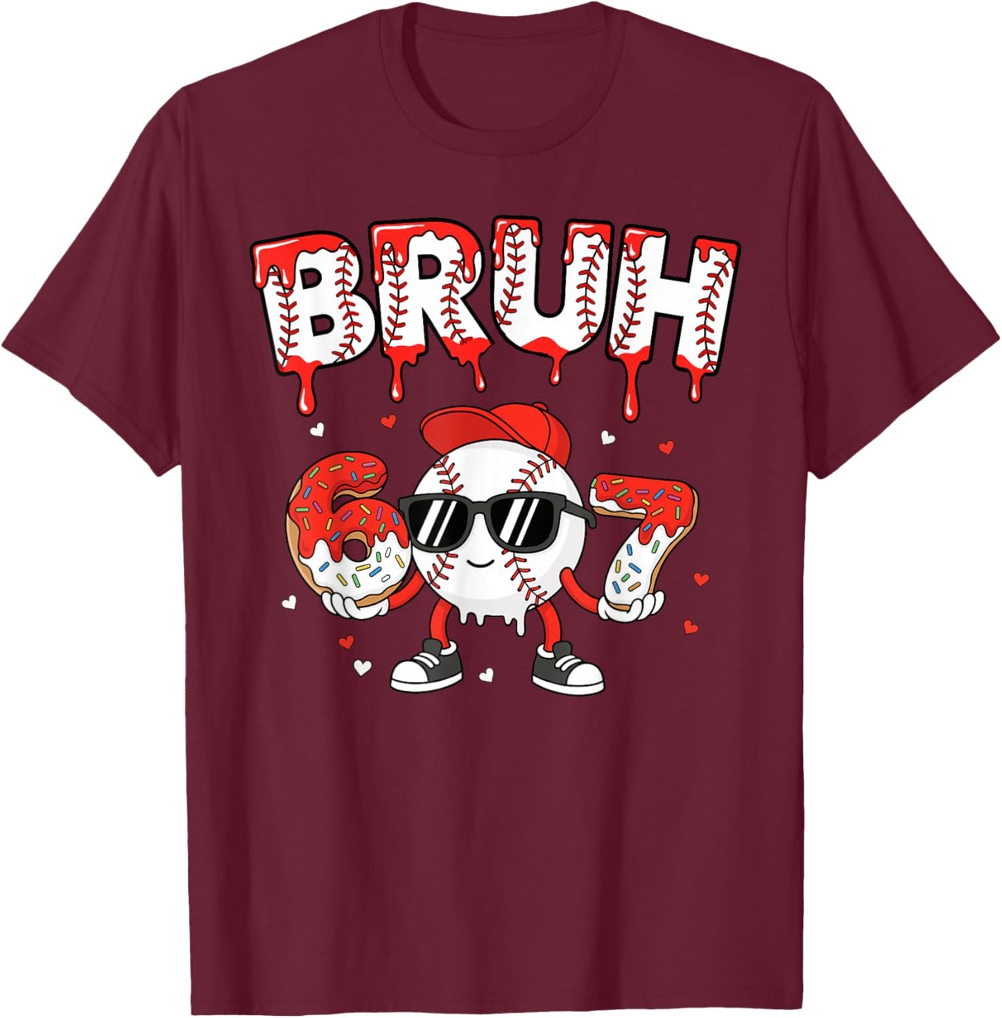 67 Bruh Valentines Baseball Boys Kids Six Seven 6 7 Funny T-Shirt - T-Shirt | Maroon