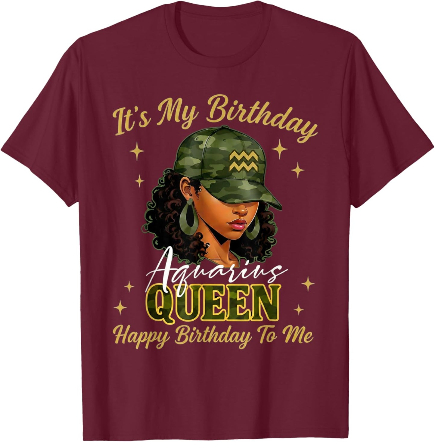 Aquarius Queen Black Woman with Cap Camo It's My Birthday T-Shirt - T-Shirt | Maroon