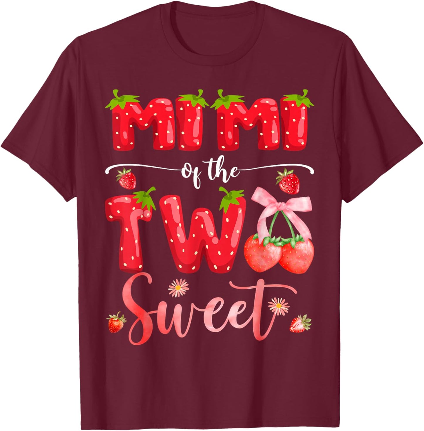Mimi of The Two Sweet 2nd Birthday Girl Strawberry T-Shirt - T-Shirt | Maroon