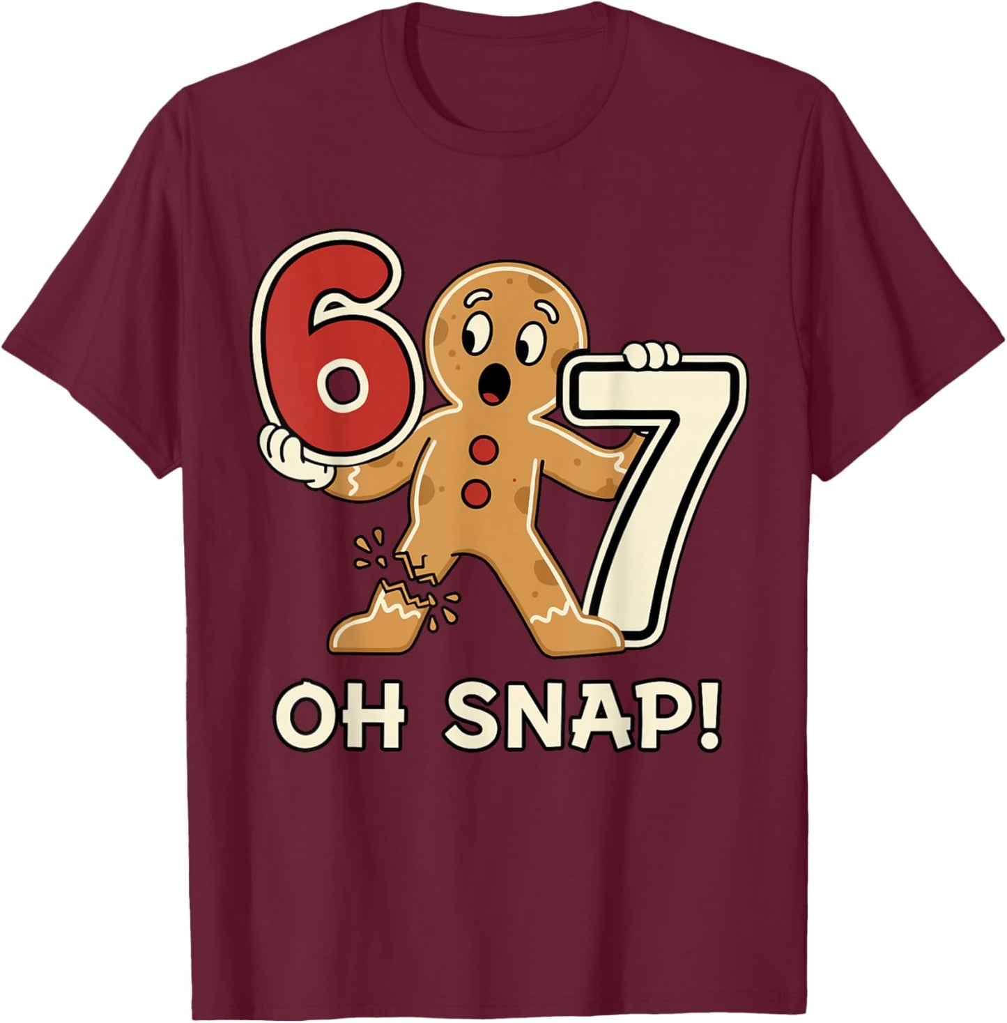 Funny Gingerbread Man 67 Six Seven for Adult Kids Men Women T-Shirt - T-Shirt | Maroon
