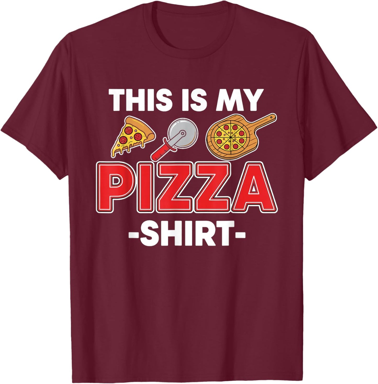This is My Pizza Shirt T-Shirt - T-Shirt | Maroon