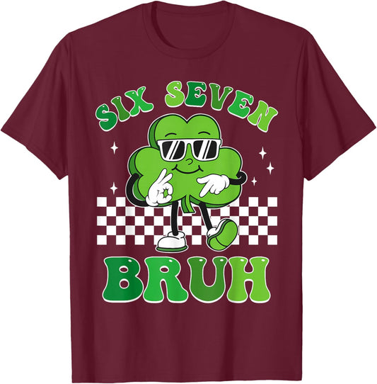 Six Seven Bruh Shamrock 67 Meme St Patrick's Day Boys Girls T-Shirt - T-Shirt | Maroon
