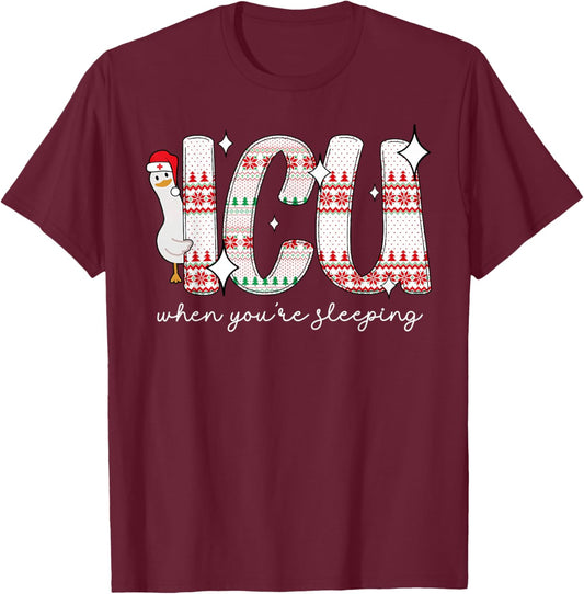 ICU When You're Sleep Silly Goose Santa Christmas RN Nurse T-Shirt - T-Shirt | Maroon