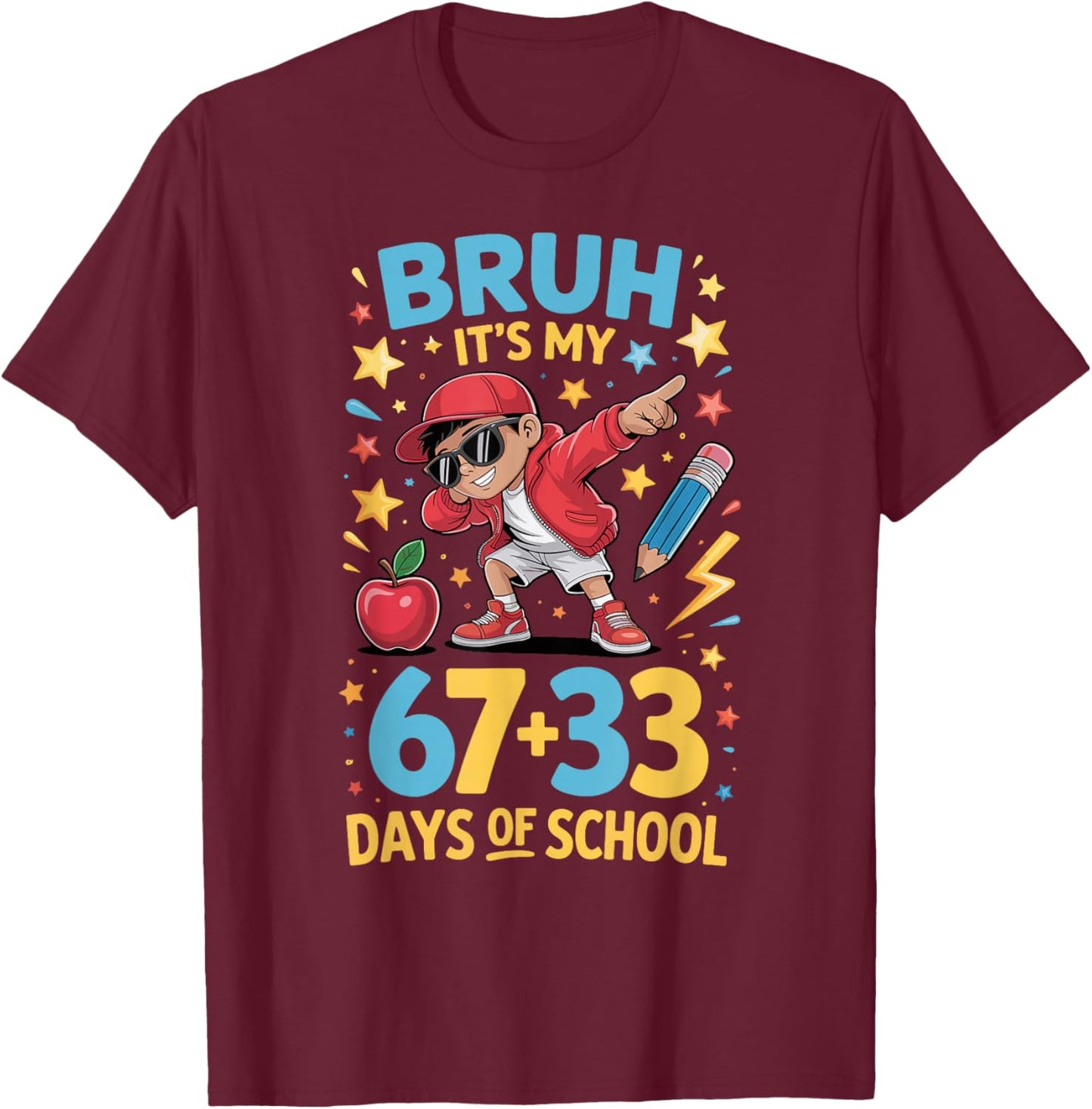 Bruh It's My 67 33 Days of School Boys 100th Day of School T-Shirt - T-Shirt | Maroon
