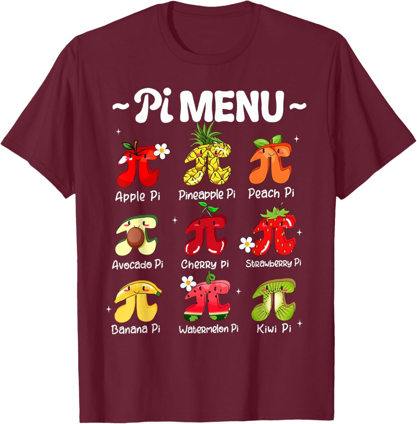 Pi Day Funny Pi Menu 3.14 Fruit Pie Teachers Kid Math Lover T-Shirt - T-Shirt | Maroon
