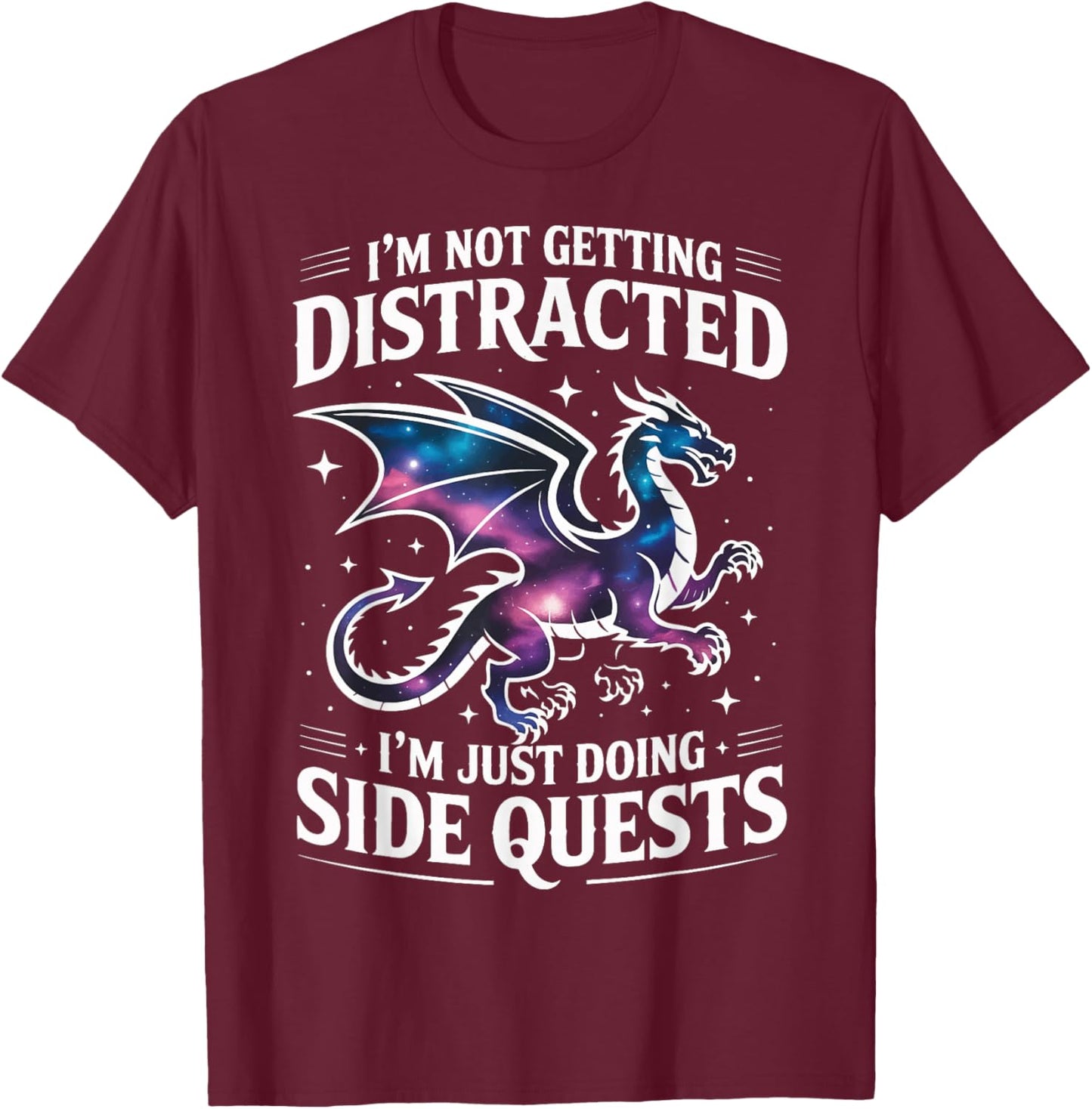I'm Not Getting Distracted I'm Just Doing Side Quests T-Shirt - T-Shirt | Maroon