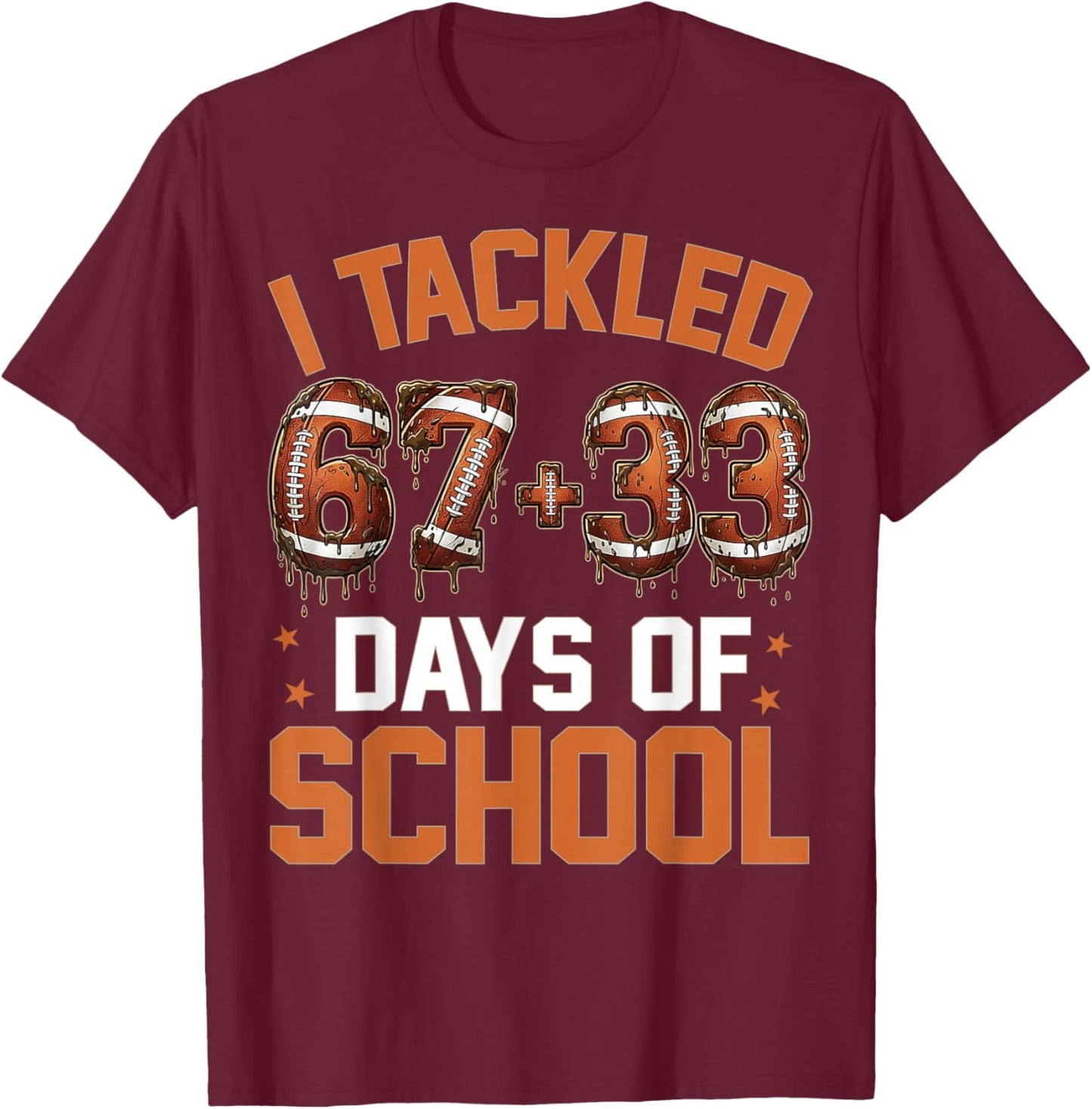100 Days of School Football 67 Drip 100th Day of School T-Shirt - T-Shirt | Maroon