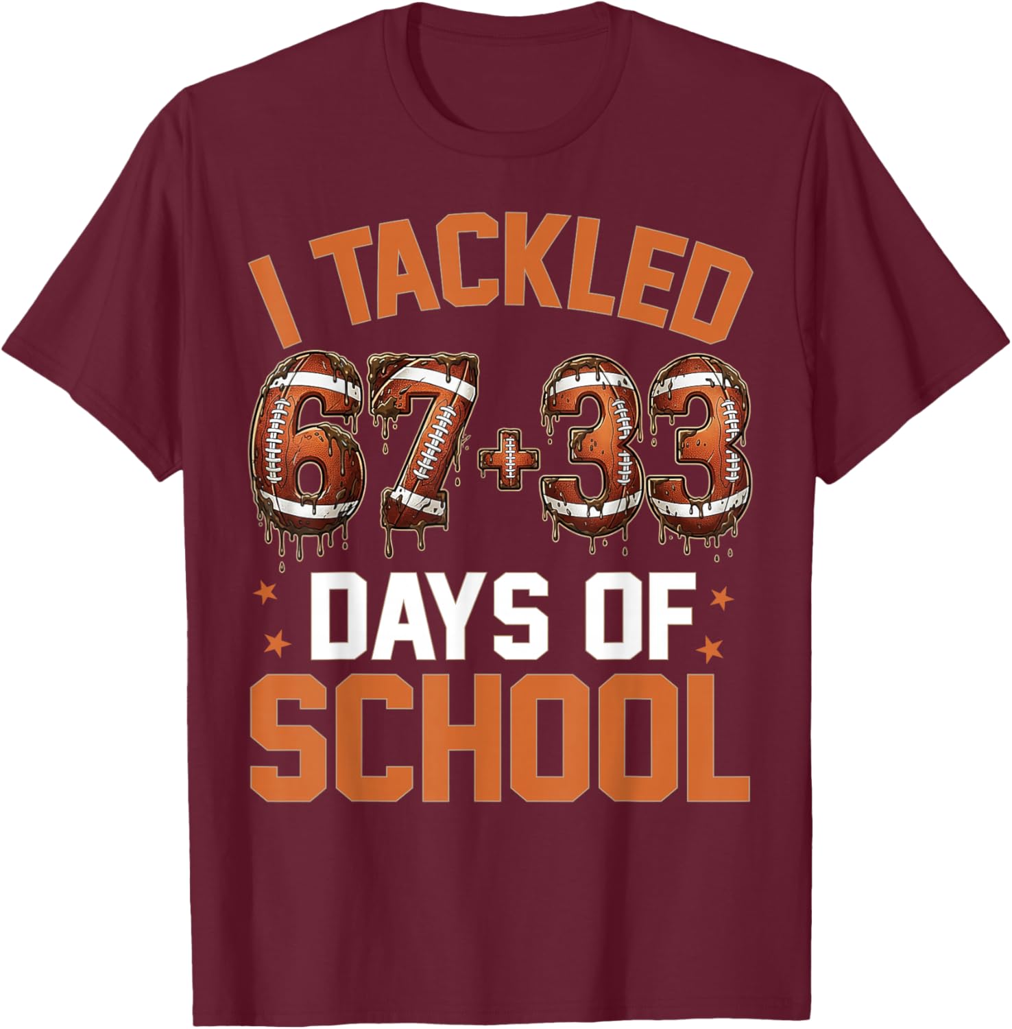 100 Days of School Football 67 Drip 100th Day of School T-Shirt - T-Shirt | Maroon