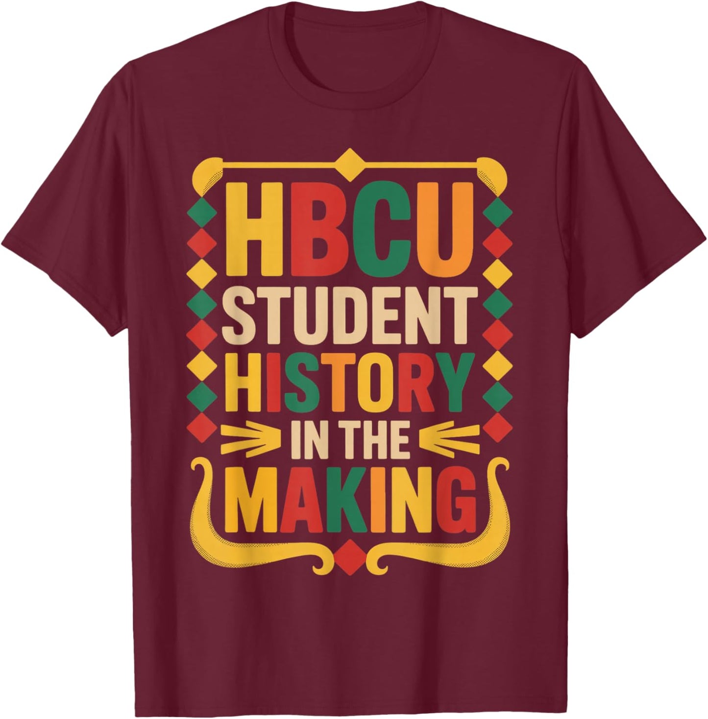 HBCU Student History Juneteenth School Historical HBCU T-Shirt - T-Shirt | Maroon
