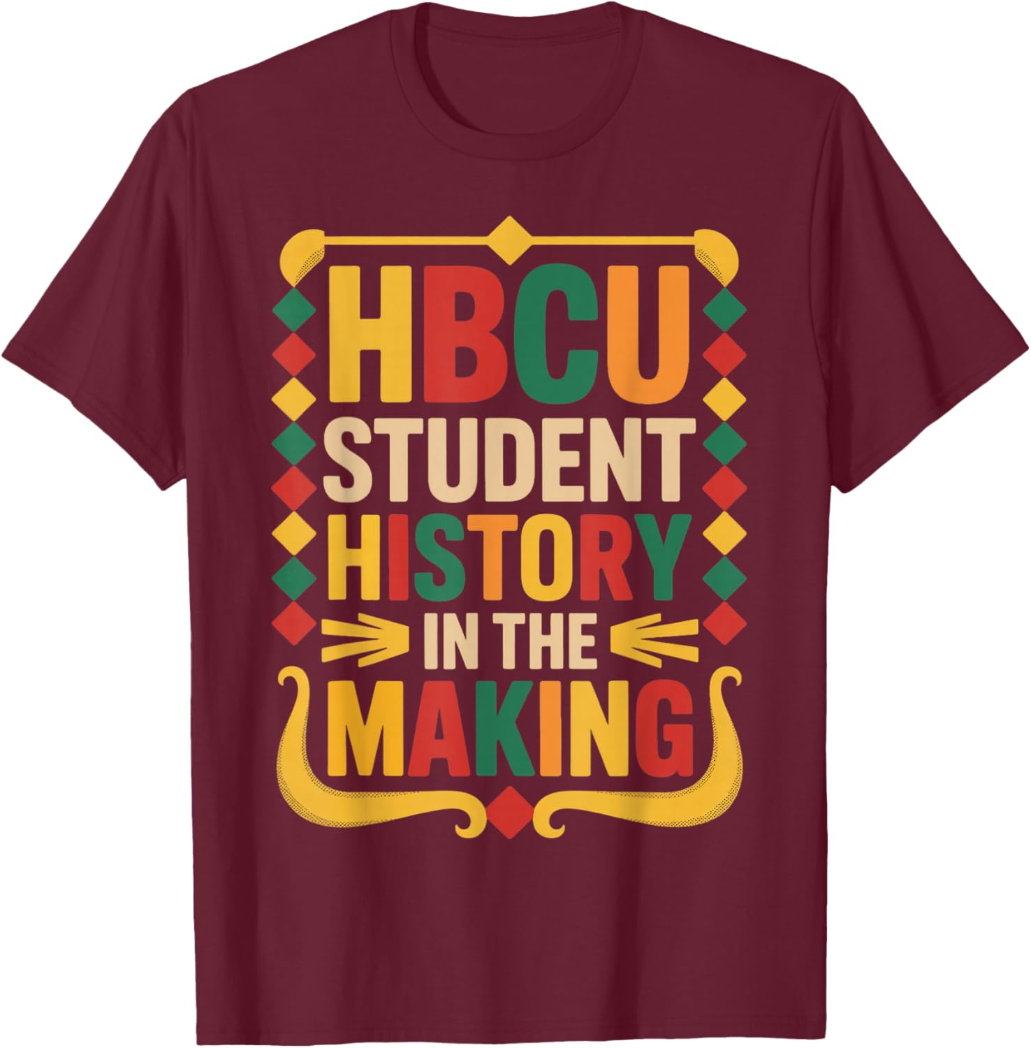 HBCU Student History Juneteenth School Historical HBCU T-Shirt - T-Shirt | Maroon