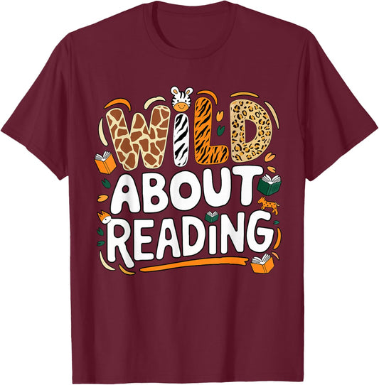 Wild About Reading, Reading Books and Bookworm Library Day T-Shirt - T-Shirt | Maroon