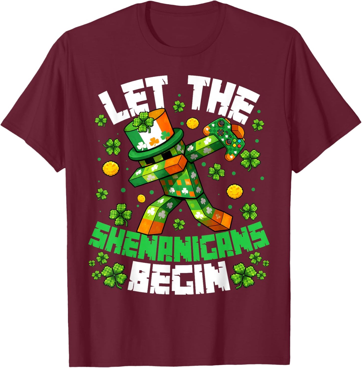 St Patricks Day Let The Shenanigans Begin Boy Kid Gamer Game T-Shirt - T-Shirt | Maroon