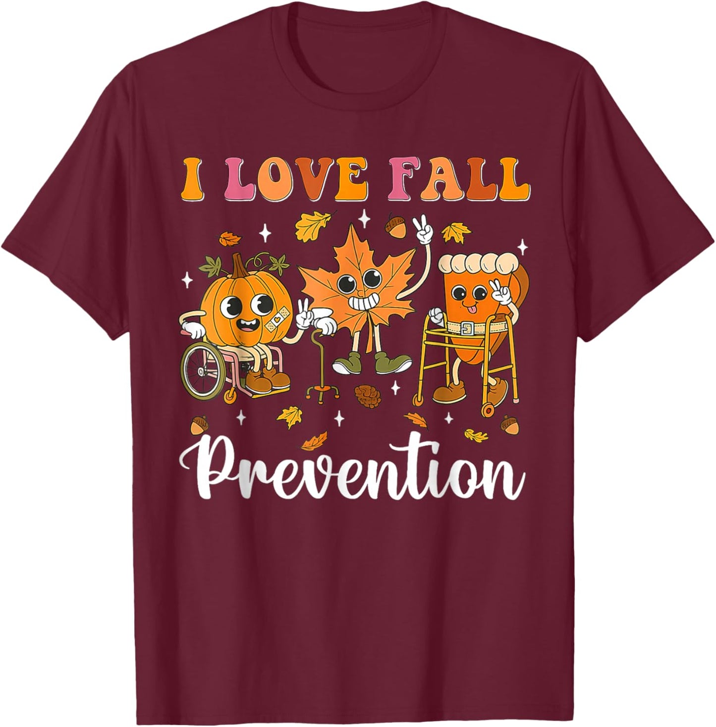 Groovy Retro I Love Fall Prevention Physical Therapy Autumn T-Shirt - T-Shirt | Maroon