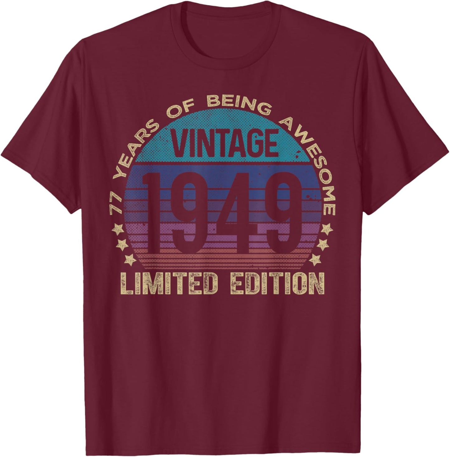 77 Year Old Gifts Vintage 1949 Limited Edition 77th Birthday T-Shirt - T-Shirt | Maroon