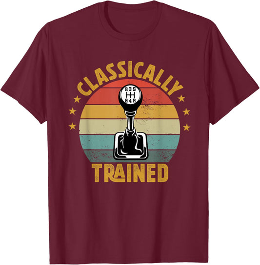 Classically Trained Stick Shift Manual Car Transmission T-Shirt - T-Shirt | Maroon