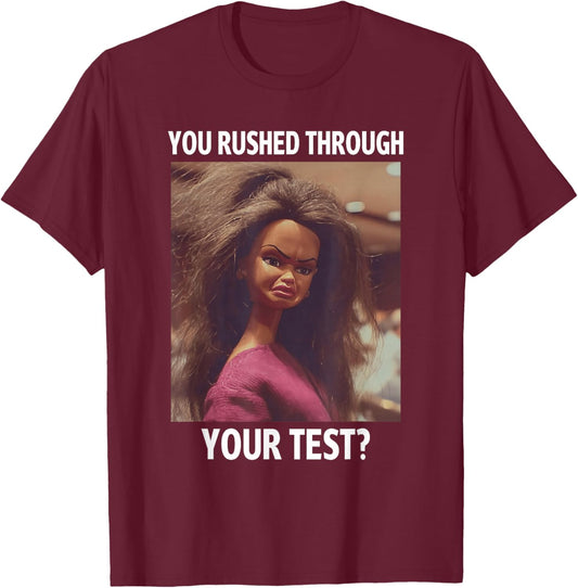 You Rushed Through Your Test Funny Test Day Teacher Meme T-Shirt - T-Shirt | Maroon