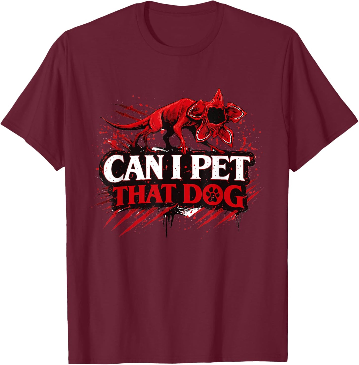 Can I Pet That Dog Demodog Stranger Meme Funny Dog Lover T-Shirt - T-Shirt | Maroon