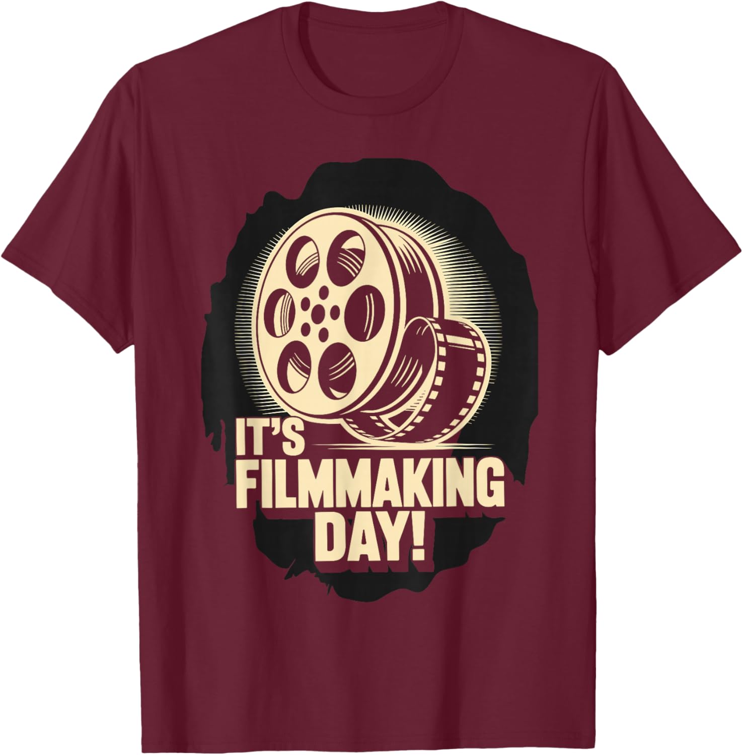 It’s Filmmaking Day Movie Cinema Filmmaker Film Director T-Shirt - T-Shirt | Maroon