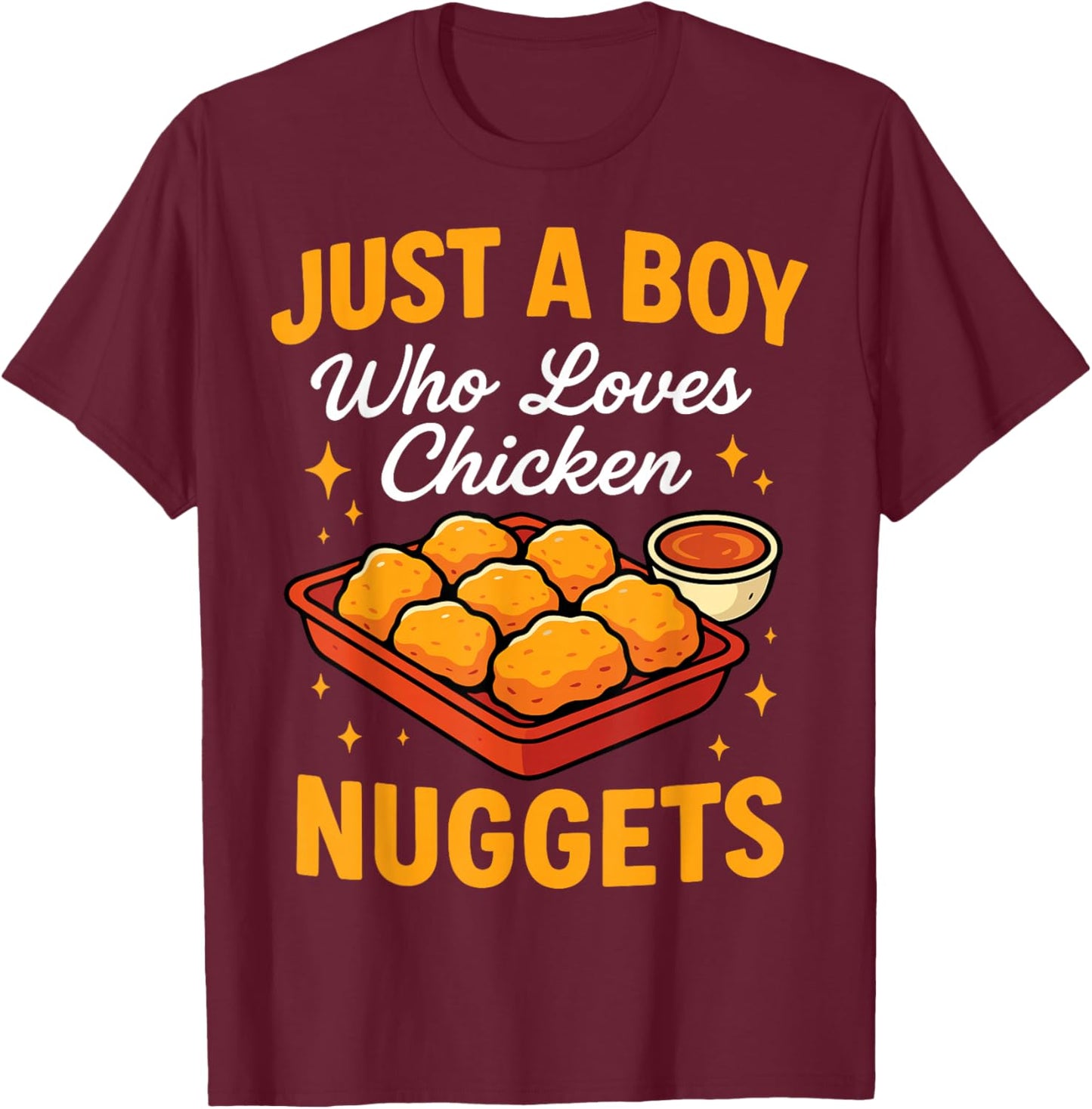 Just A Boy Who Loves Chicken Nuggets Funny Chicken Nuggets T-Shirt - T-Shirt | Maroon