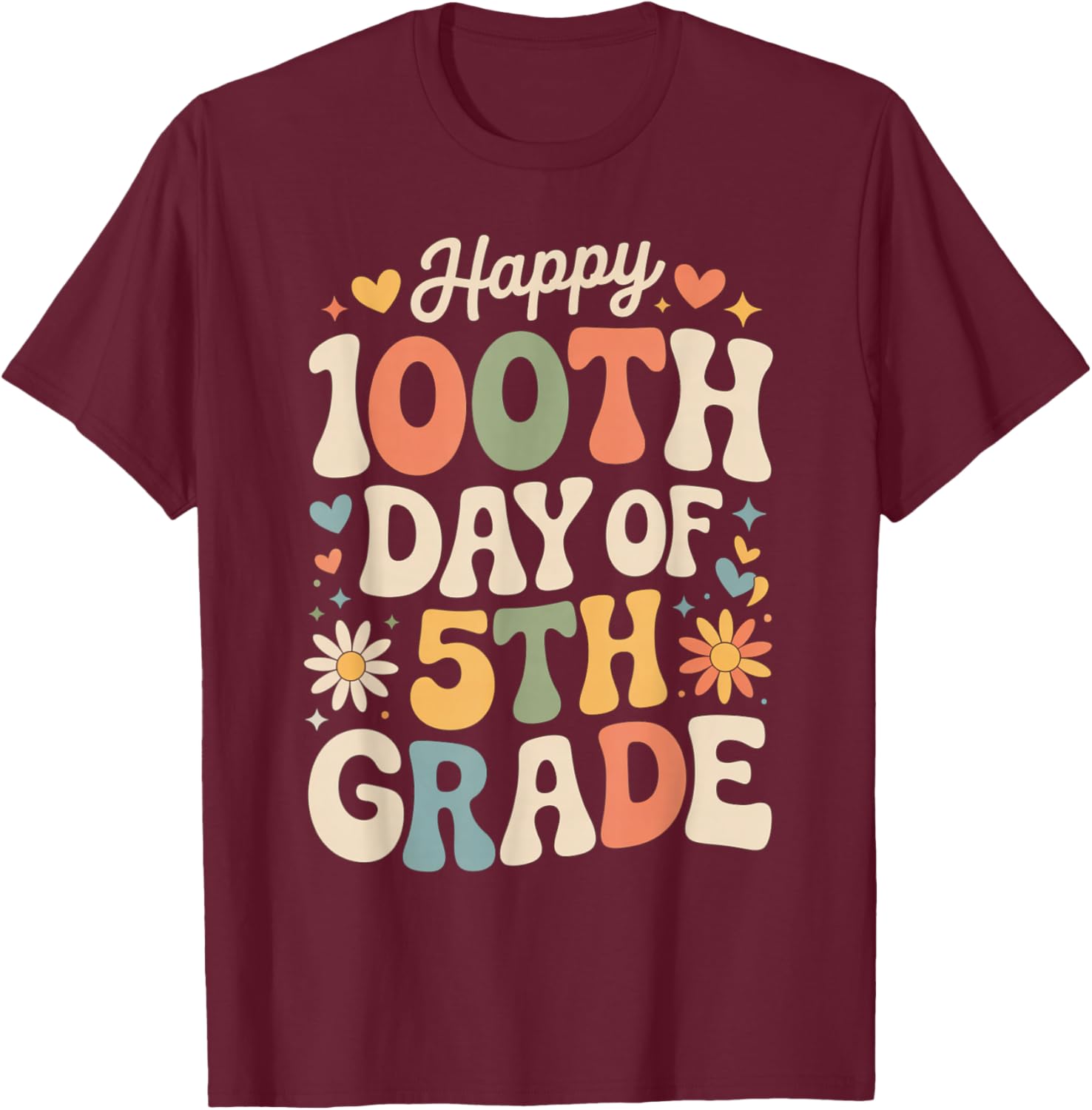 Happy 100th Day of 5th Grade Hearts Flowers Teacher Kids T-Shirt - T-Shirt | Maroon