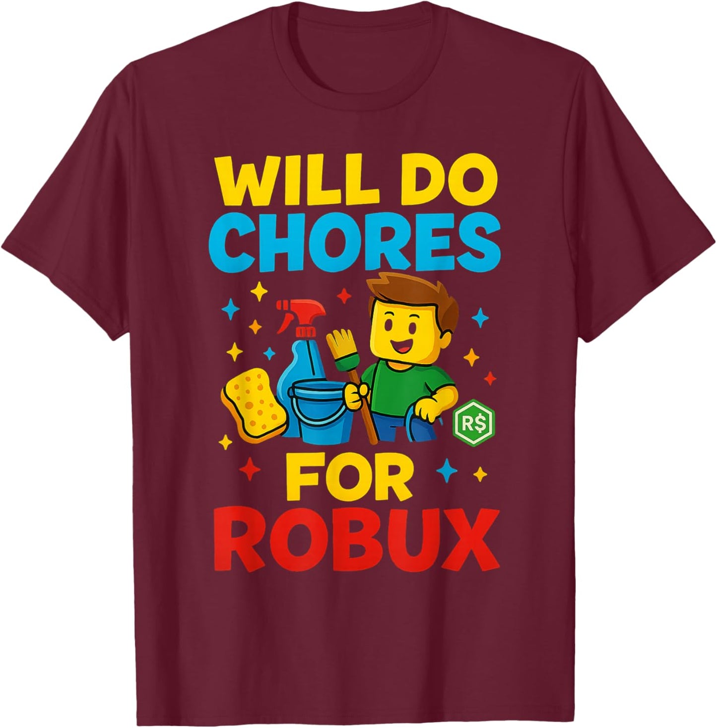 Will Do Chores for Gaming Currency Funny Video Gamer Noob T-Shirt - T-Shirt | Maroon