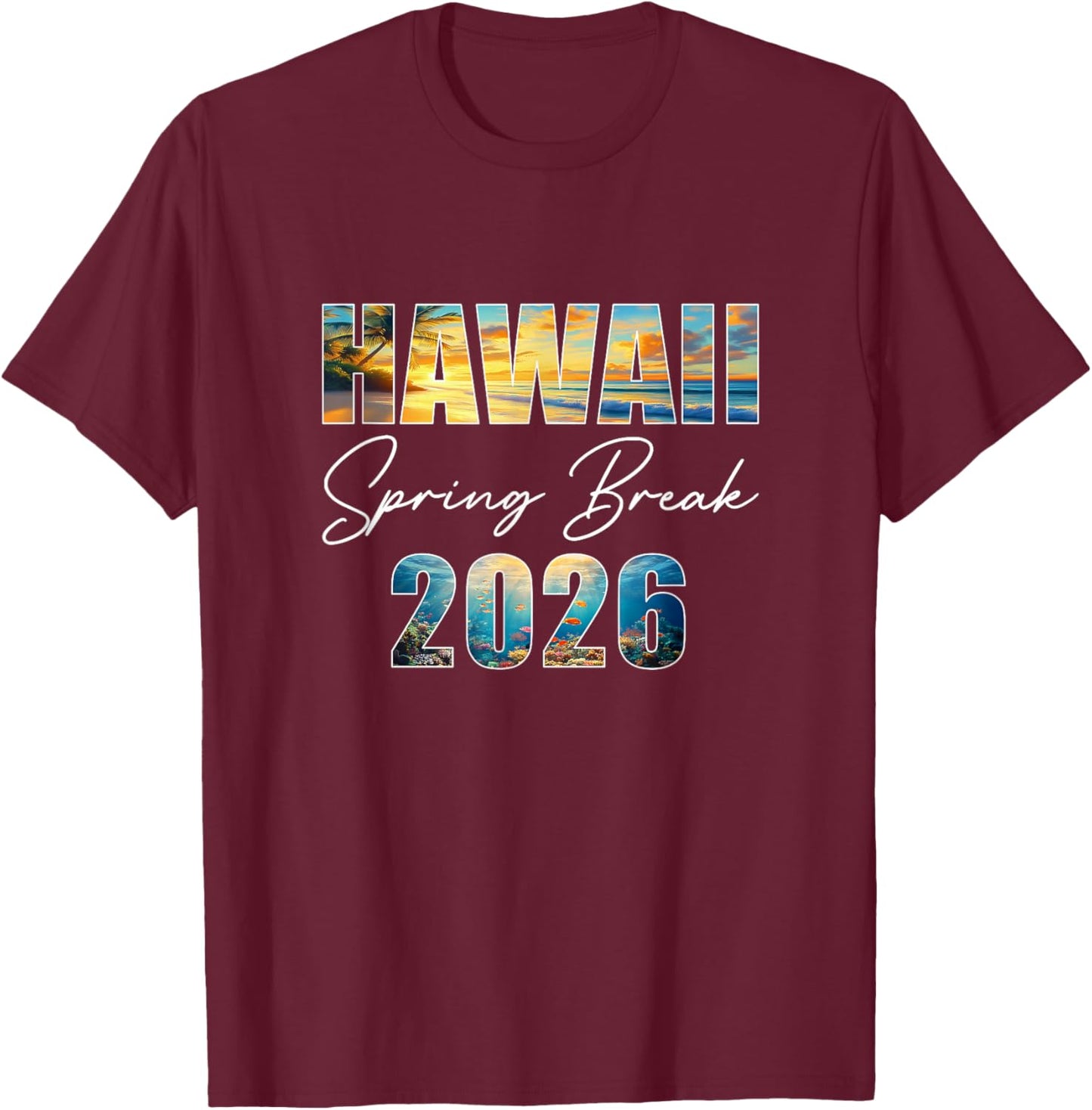 Hawaii Spring Break 2026 Summer Vacation Beach T-Shirt - T-Shirt | Maroon