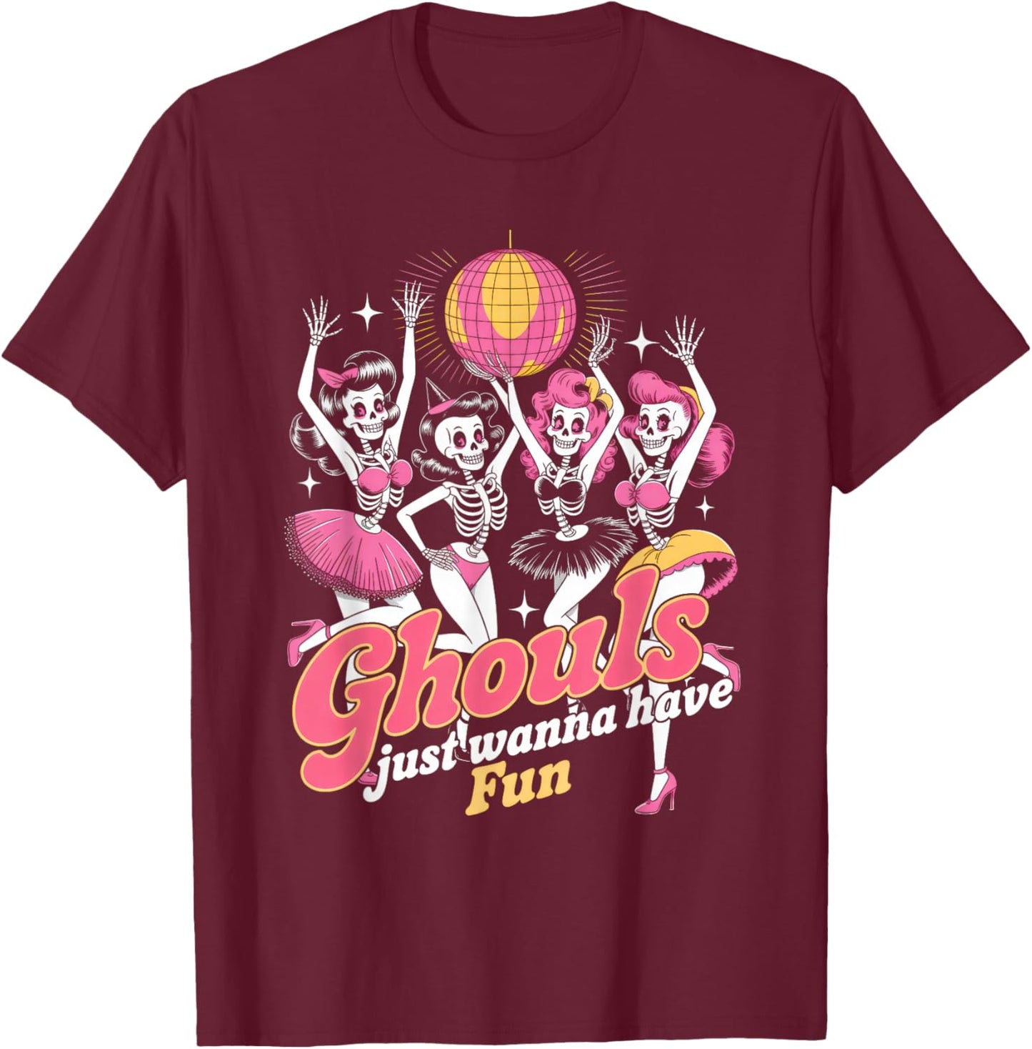 Ghouls Just Wanna Have Fun Pink Retro Skeleton Girls Dancing T-Shirt - T-Shirt | Maroon